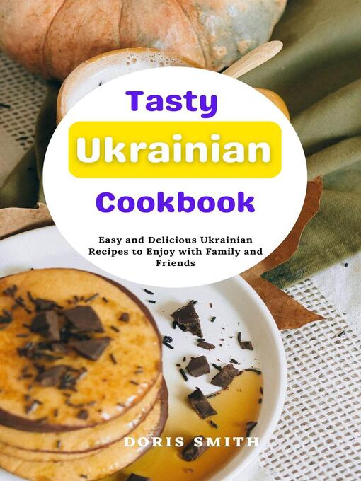 Title details for Tasty Ukrainian Cookbook by Doris Smith - Available